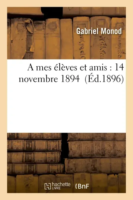 A mes élèves et amis 14 novembre 1894