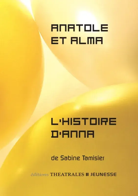 Anatole et Alma, L‘histoire d‘Anna