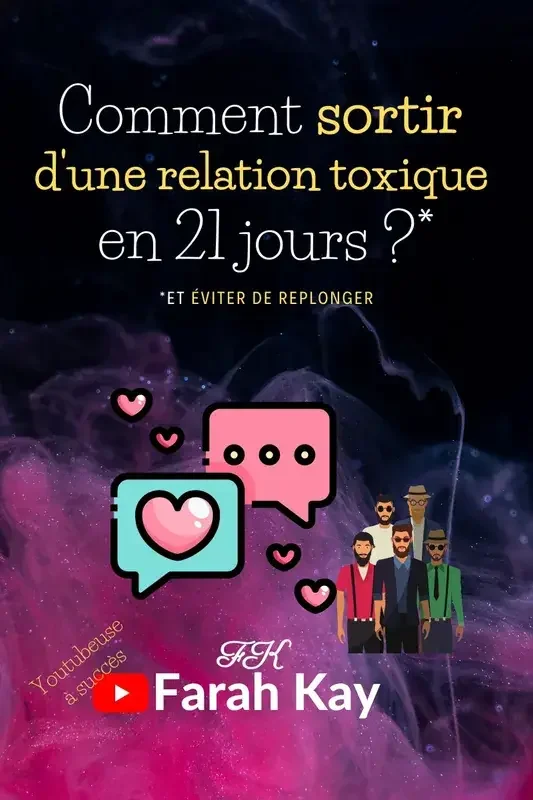 Comment sortir d‘une relation toxique en 21 jours ?* *et éviter de replonger