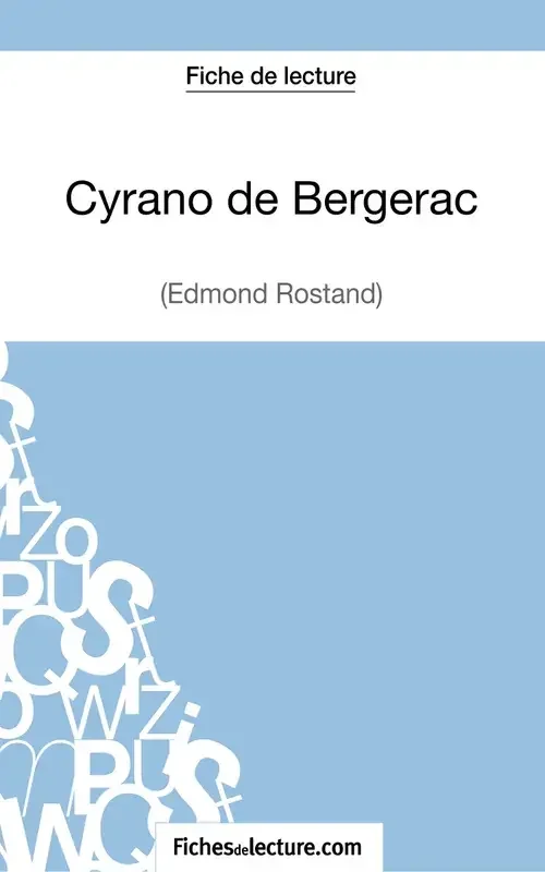 Cyrano de Bergerac d‘Edmond Rostand (Fiche de lecture)