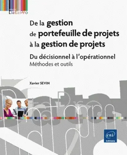 De la gestion de portefeuille de projets à la gestion de projets – Du décisionnel à l‘opérationnel –
