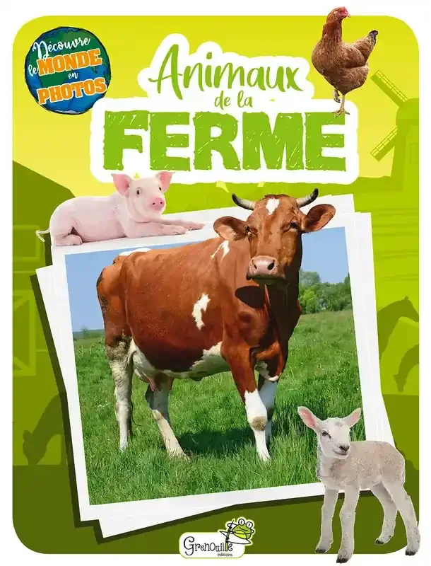 Découvre le monde en photos Animaux de la ferme