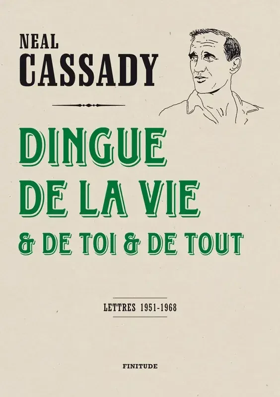 Dingue de la vie & de toi & de tout lettres 1951-1968
