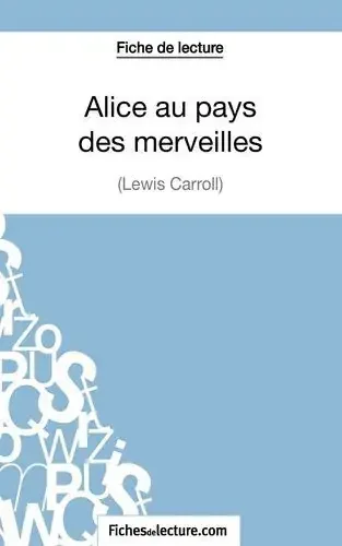 Fiche de lecture Alice au pays des merveilles de Lewis Carroll