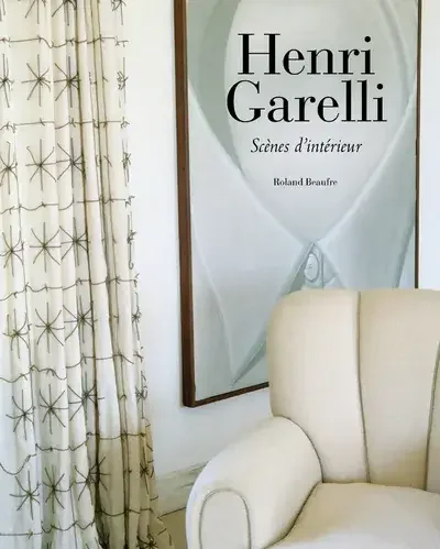 Henri Garelli. Scènes d‘intérieur
