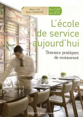 L‘ECOLE DE SERVICE AUJOURD‘HUI CAP-BAC PRO-BTS RESTAURATION, HEBERGEMENT – MANUEL ELEVE – TRAVAUX PR
