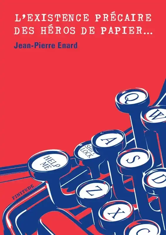 L‘existence précaire des héros de papier