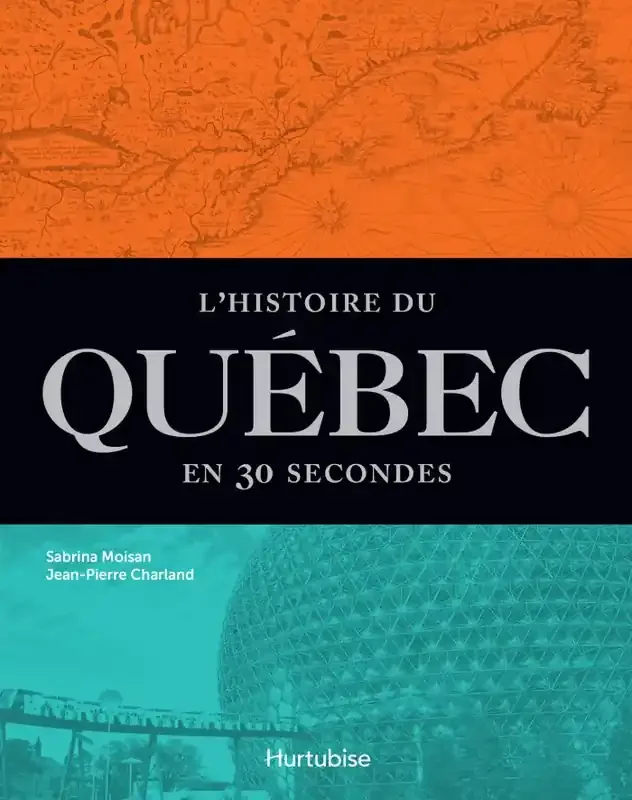 L‘Histoire Du Quebec En 30 Secondes (Nouvelle Ed.)