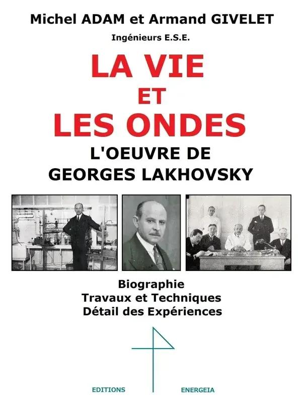 La Vie Et Les Ondes, L‘Oeuvre De Georges Lakhovsky
