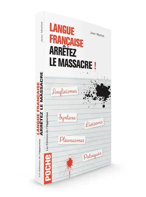 Langue française – Arrêtez le massacre !