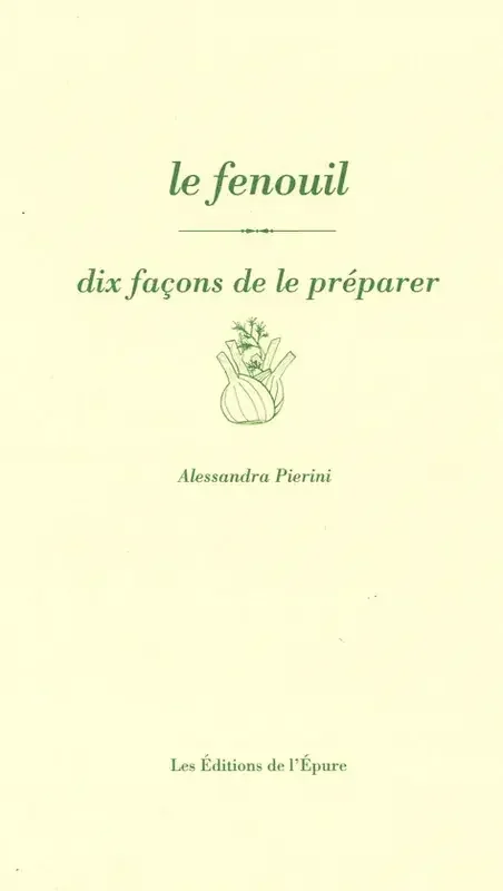Le fenouil, dix façons de le préparer