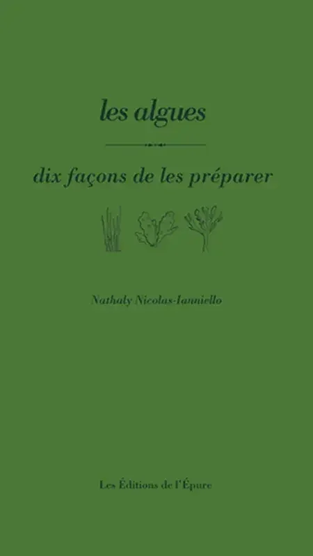 Les algues, dix façons de les préparer