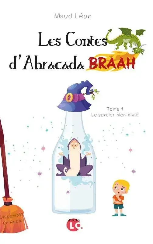 Les contes d‘Abracada Braah Le sorcier bien-aimé