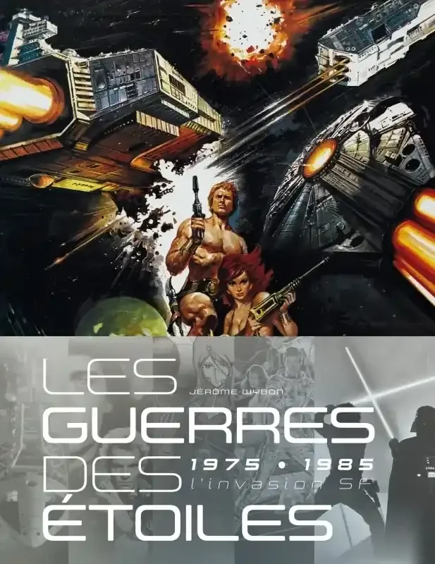 Les Guerres Des Etoiles, 1975-1985 L‘Invasion Sf