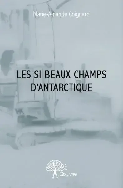 Les si beaux champs d‘antarctique