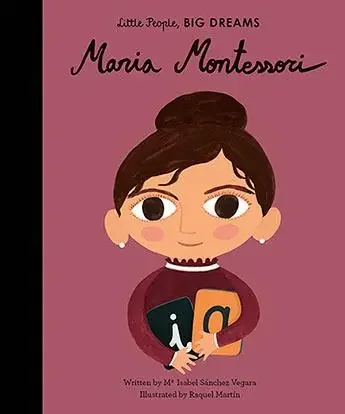 LITTLE PEOPLE BIG DREAMS MARIA MONTESSORI /ANGLAIS