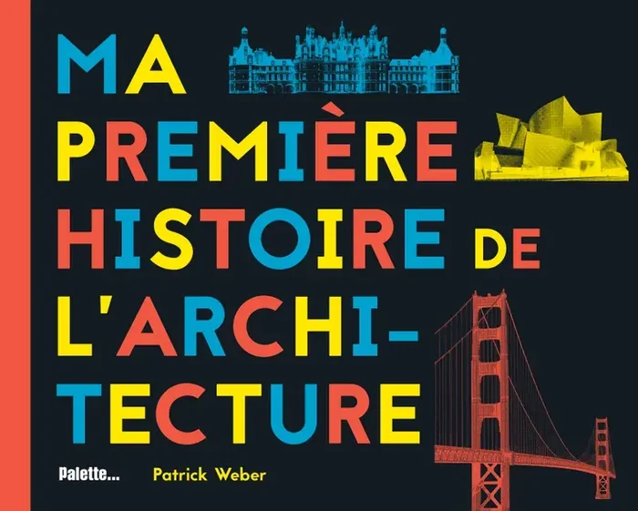 Ma première histoire de l‘architecture