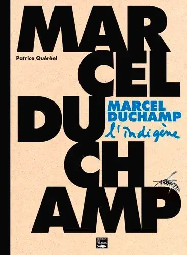 Marcel Duchamp, l‘indigène