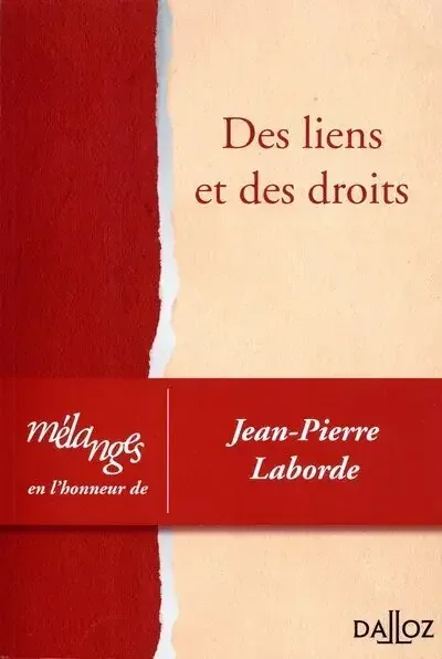 Mélanges en l‘honneur de Jean-Pierre Laborde – Des liens et des droits