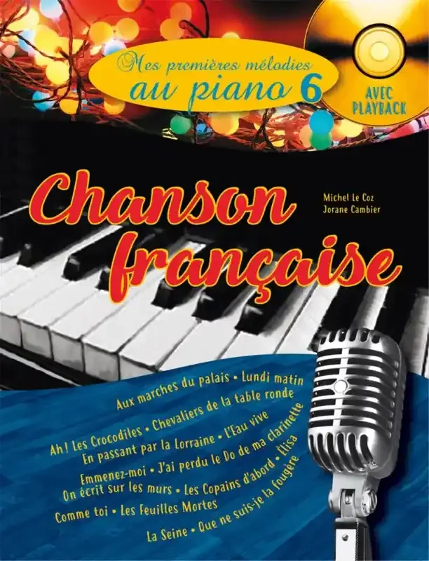 Mes premières mélodies au piano avec play-back Mes Premières Mélodies au piano Volume 6