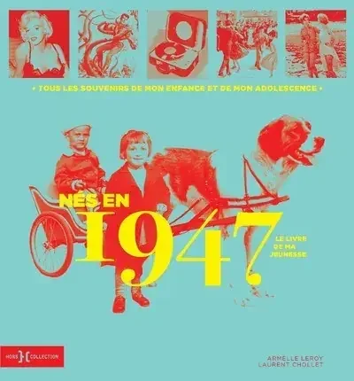 Nés en 1947 – Le livre de ma jeunesse