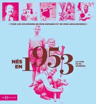 Nés en 1953 – Le livre de ma jeunesse