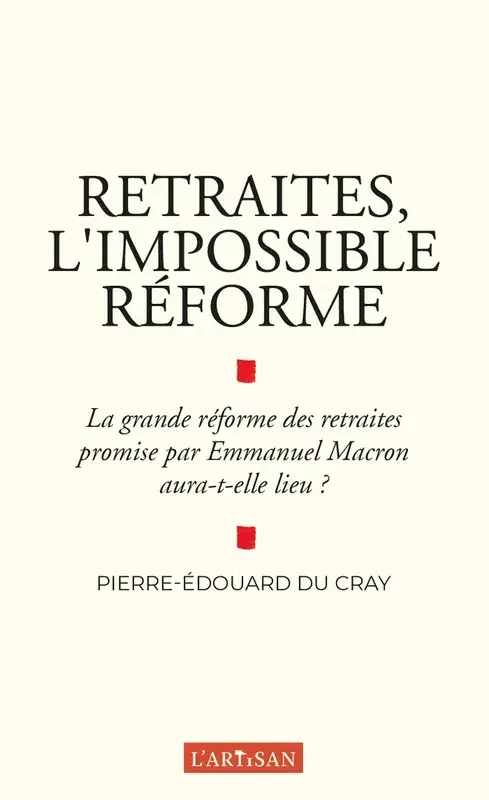 Retraites, l‘impossible réforme