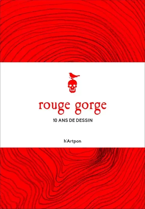Rouge Gorge, 10 ans de dessin /franCais
