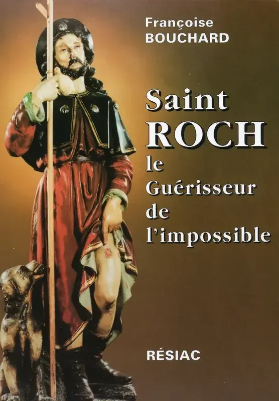 Saint Roch Et Le Guerisseur De L‘Impossible