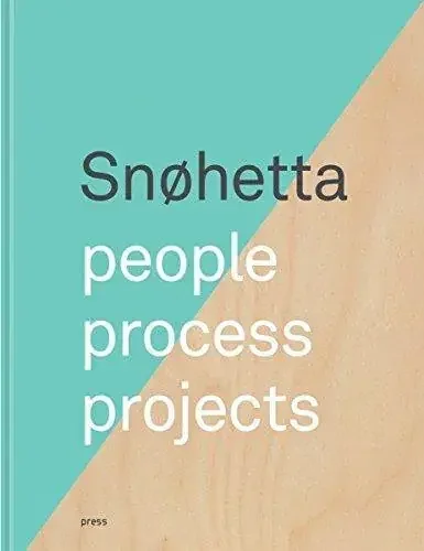 Snohetta People, Process, Projects /anglais