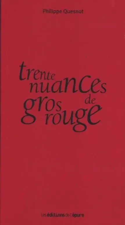 Trente nuances de gros rouge
