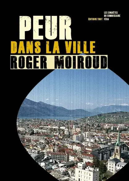 Une enquête du commissaire Féra Peur dans la ville